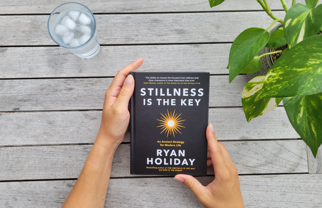 The front cover of Stillness is the Key by Ryan Holiday.