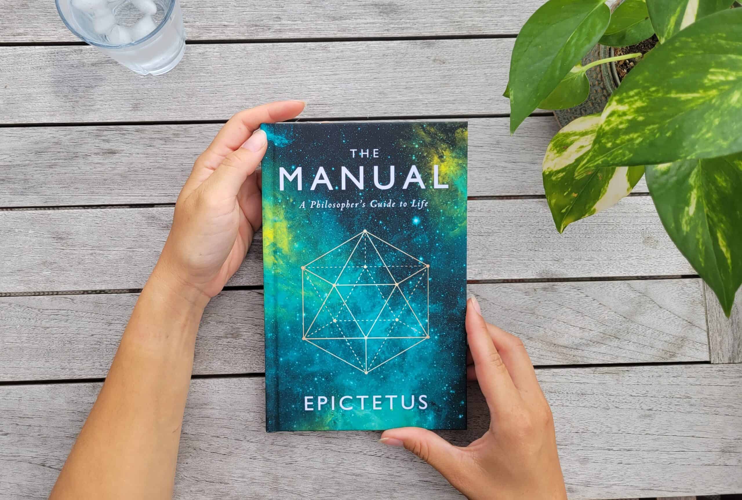 Summary: The Manual: A Philosopher’s Guide to Life by Epictetus